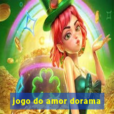 jogo do amor dorama