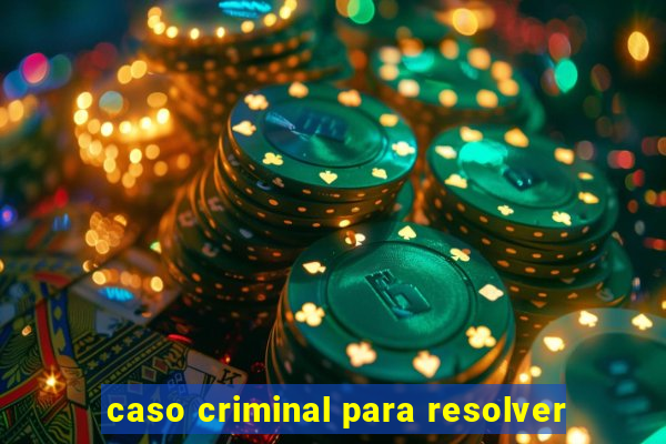 caso criminal para resolver