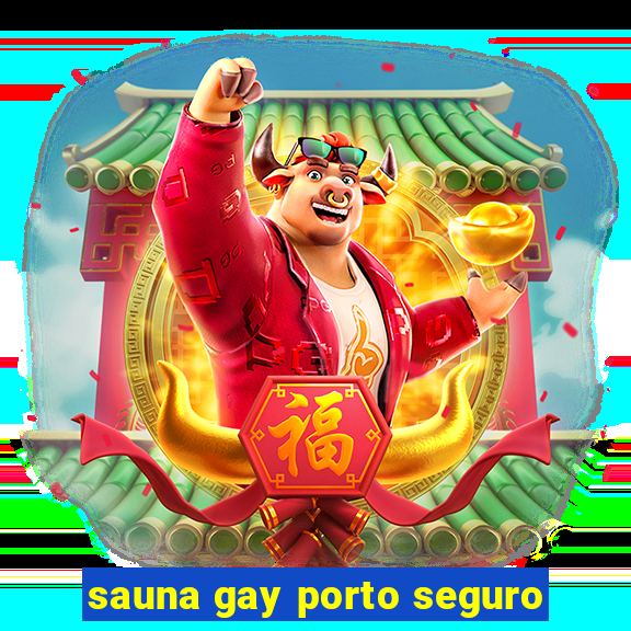 sauna gay porto seguro