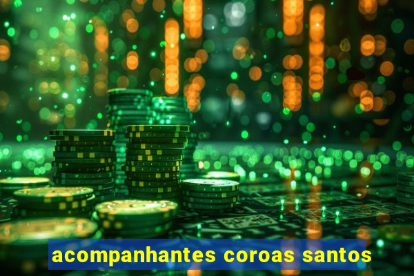 acompanhantes coroas santos