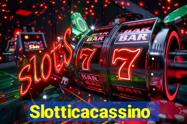 Slotticacassino