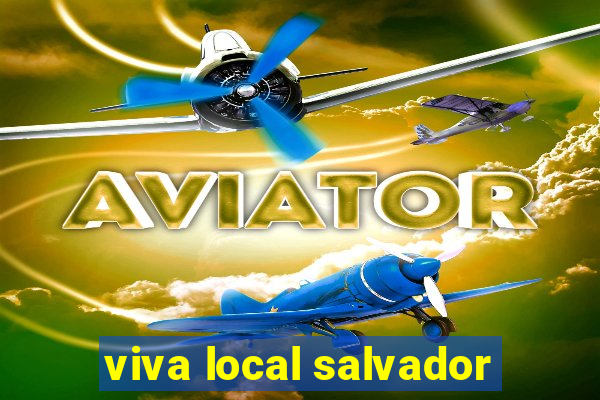 viva local salvador