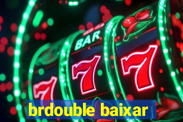 brdouble baixar