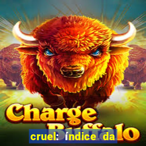 cruel: índice da maldade pdf cruel livro pdf