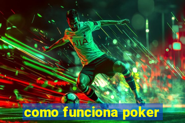 como funciona poker