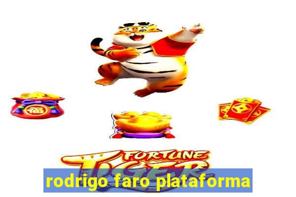 rodrigo faro plataforma