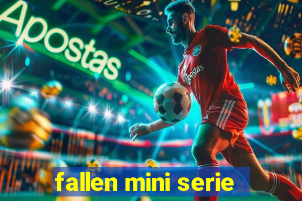 fallen mini serie