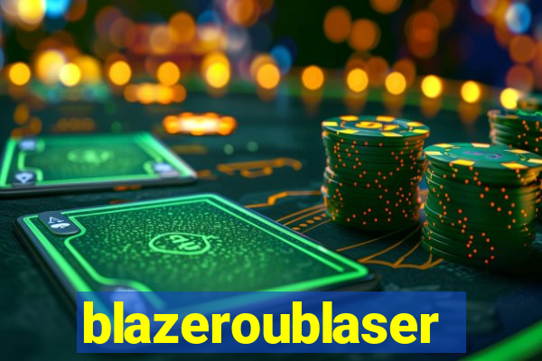 blazeroublaser