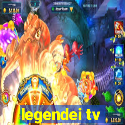 legendei tv