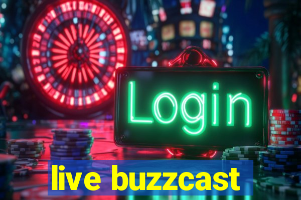 live buzzcast