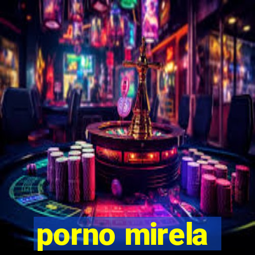 porno mirela