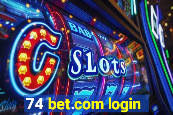 74 bet.com login