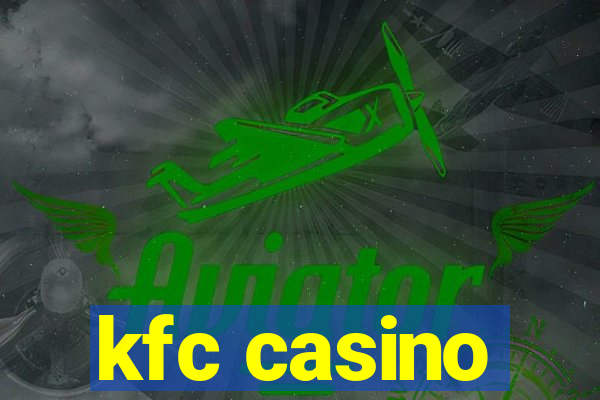 kfc casino