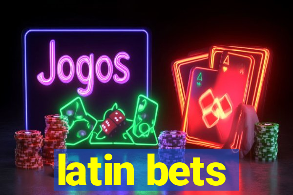 latin bets