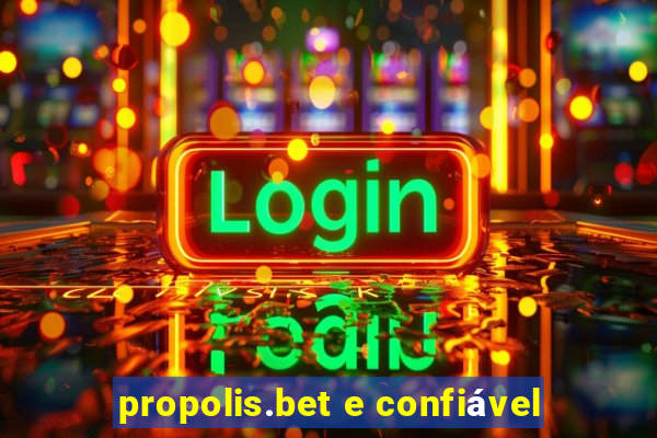 propolis.bet e confiável