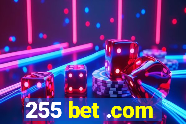 255 bet .com