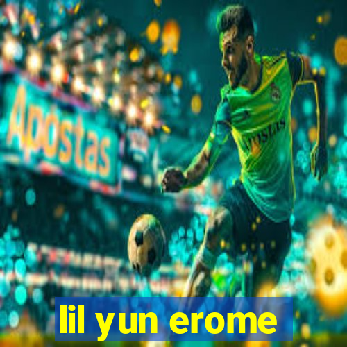 lil yun erome