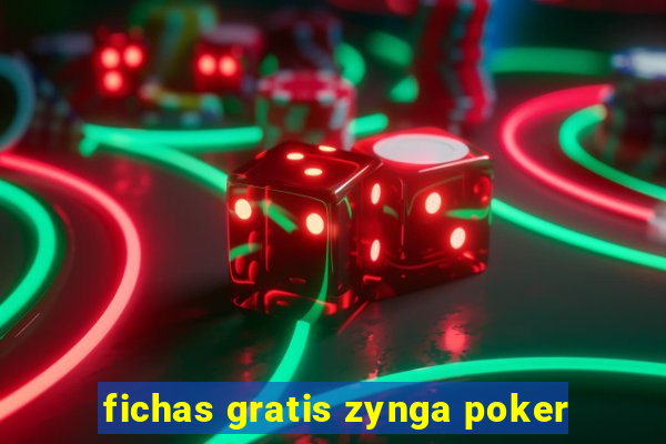 fichas gratis zynga poker