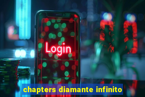 chapters diamante infinito