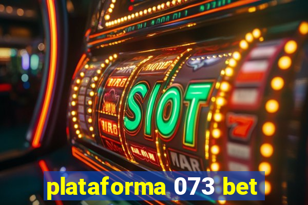 plataforma 073 bet