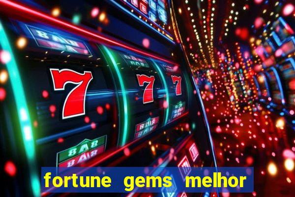 fortune gems melhor horário para jogar