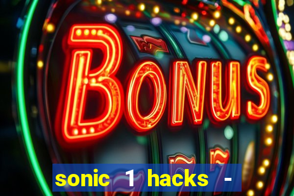 sonic 1 hacks - sonic retro