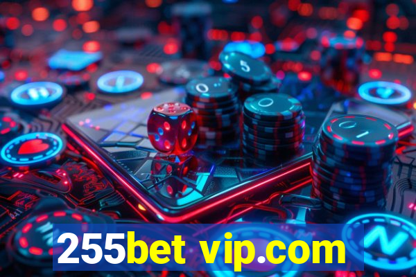 255bet vip.com