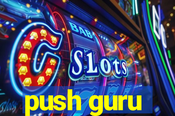 push guru