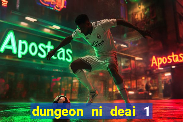 dungeon ni deai 1 temporada dublado