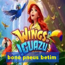 bono pneus betim