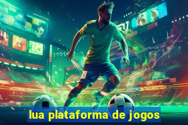 lua plataforma de jogos