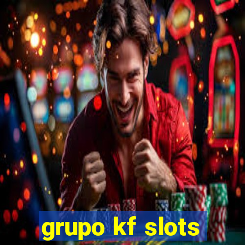 grupo kf slots