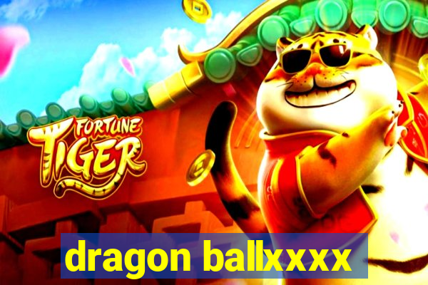 dragon ballxxxx