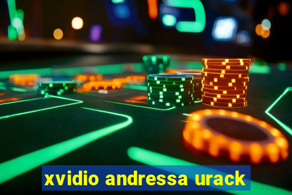 xvidio andressa urack