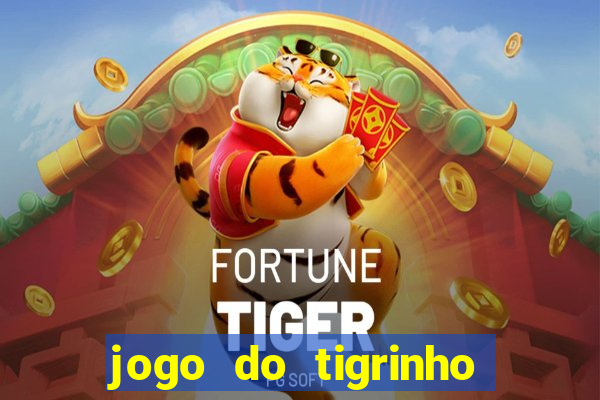 jogo do tigrinho de 2 reais