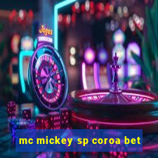 mc mickey sp coroa bet