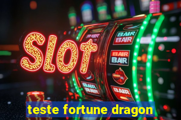 teste fortune dragon