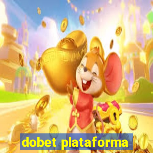 dobet plataforma