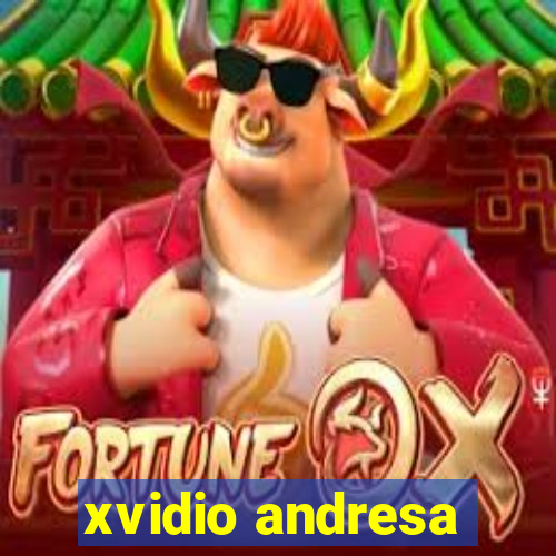 xvidio andresa