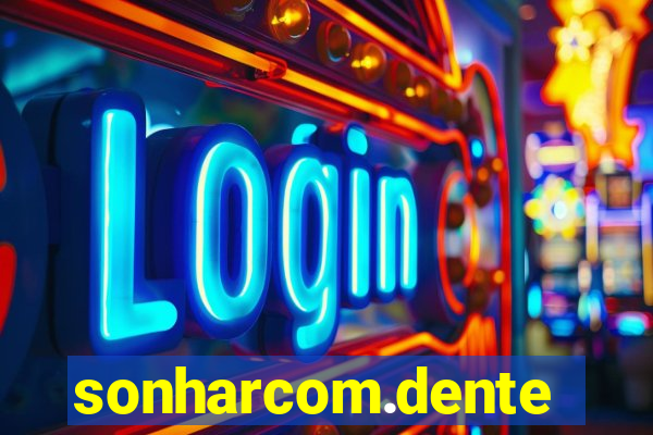 sonharcom.dente