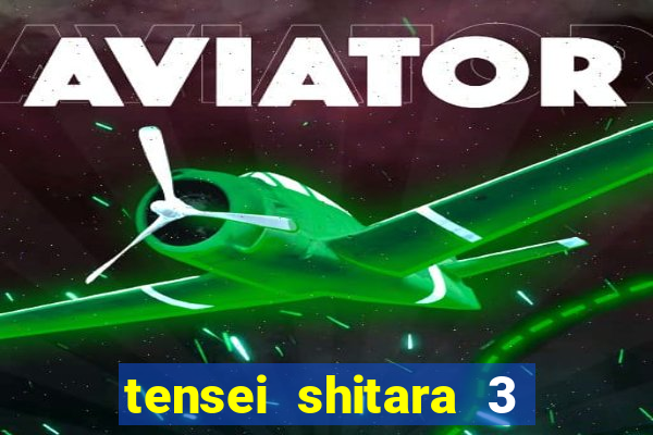 tensei shitara 3 temporada dublado