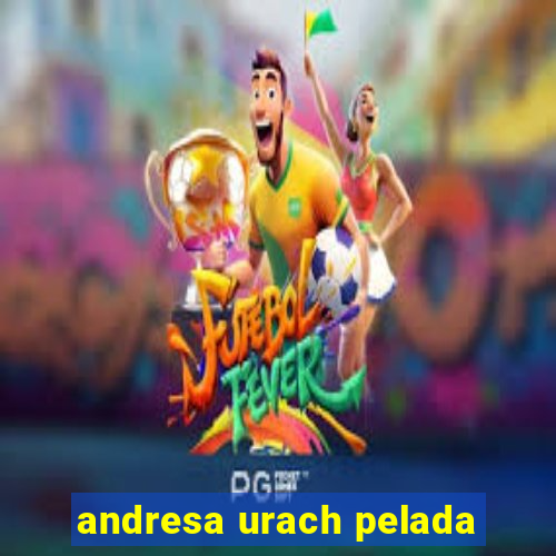 andresa urach pelada