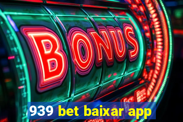 939 bet baixar app