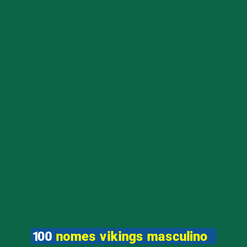 100 nomes vikings masculino