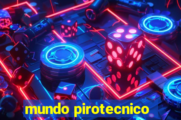 mundo pirotecnico