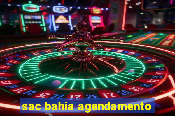 sac bahia agendamento