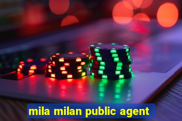 mila milan public agent