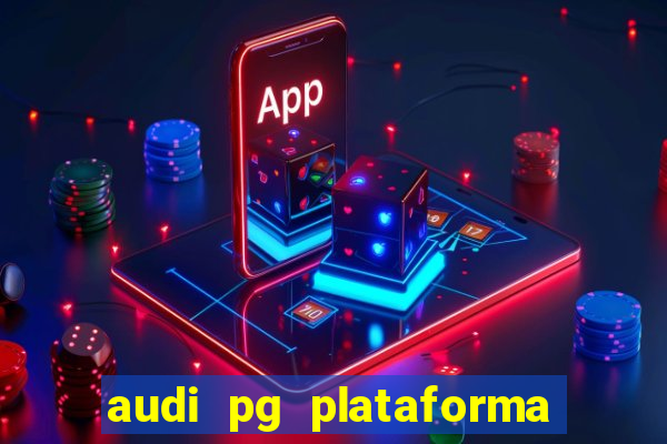 audi pg plataforma de jogos