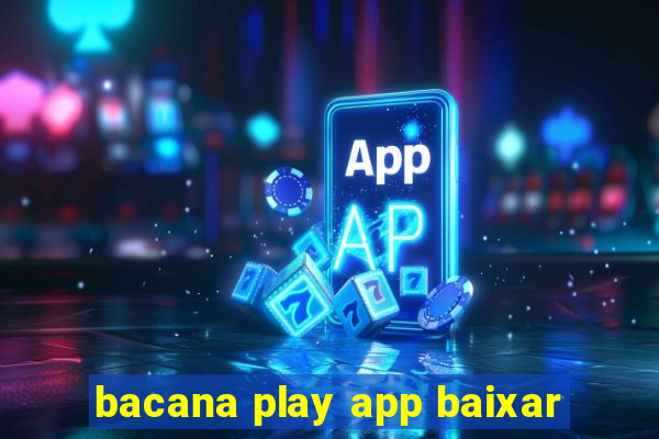 bacana play app baixar