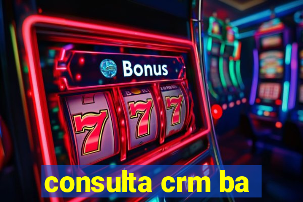 consulta crm ba